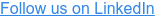 Follow us on LinkedIn